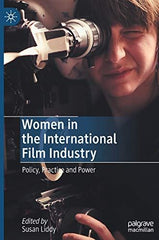 Women in the International Film Industry: Policy, Practice and Power [Hardcover] by Susan Liddy - used book at Perkology Books