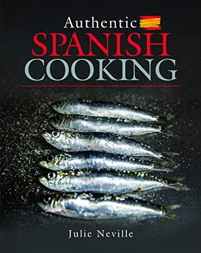 Authentic Spanish Cooking [Hardcover] Julie Neville - used book at Perkology Books