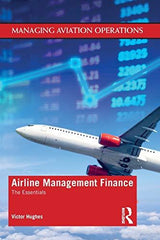 Airline Management Finance: The Essentials (Managing Aviation Operations) [Paper by Victor Hughes - used book at Perkology Books