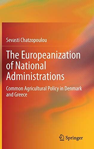 The Europeanization of National Administrations: Common Agricultural Policy in D by Sevasti Chatzopoulou - used book at Perkology Books