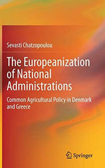 The Europeanization of National Administrations: Common Agricultural Policy in D by Sevasti Chatzopoulou - used book at Perkology Books