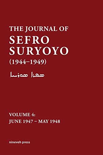 The Journal of Sefro Suryoyo, 1944-1949: Volume 4: June 1947 - May 1948 (4) (Jou - used book at Perkology Books