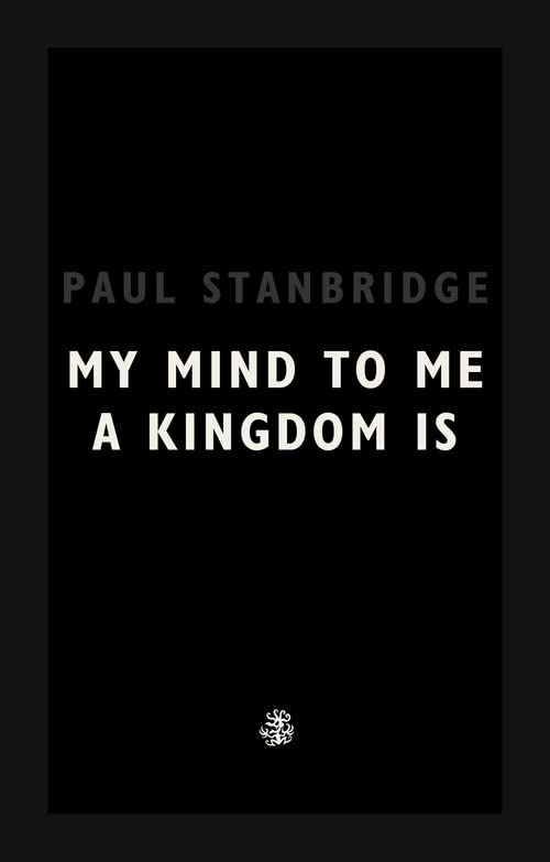 My Mind To Me A Kingdom Is by Stanbridge - used book at Perkology Books