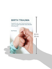 Birth Trauma: A Guide for You, Your Friends & Family to Coping with Post-Trauma by Kim Thomas - used book at Perkology Books