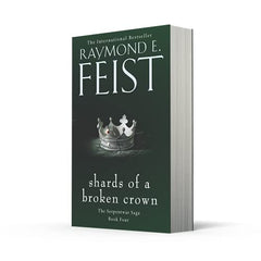 Shards of a Broken Crown: Book 4 (The Serpentwar Saga) by Raymond E. Feist - used book at Perkology Books