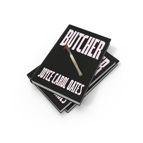 Butcher: The vivid new thriller from the multi-award winning Joyce Carol Oates by Joyce Carol Oates - used book at Perkology Books