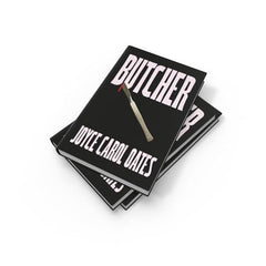 Butcher: The vivid new thriller from the multi-award winning Joyce Carol Oates by Joyce Carol Oates - used book at Perkology Books