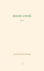 Moon Creek [Paperback] Susanna Enso Huang by Susanna Enso Huang - used book at Perkology Books