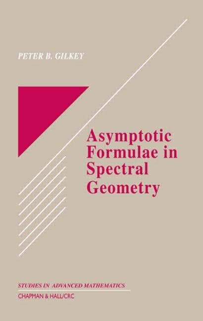 Asymptotic Formulae in Spectral Geometry (Studies in Advanced Mathematics) by Peter B. Gilkey - used book at Perkology Books