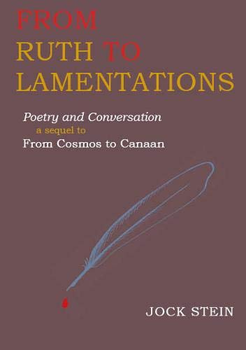 From Ruth to Lamentations: Poetry and Conversation Stein, Jock by Jock Stein - used book at Perkology Books