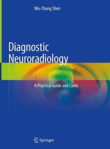 Diagnostic Neuroradiology: A Practical Guide and Cases [Hardcover] Shen, Wu-Chun - used book at Perkology Books