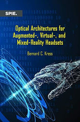 Optical Architectures for Augmented-, Virtual-, and Mixed-Reality Headsets (Pres by Bernard Kress - used book at Perkology Books