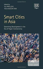 Smart Cities in Asia: Governing Development in the Era of Hyper-Connectivity (Ci by Yu-Min Joo - used book at Perkology Books