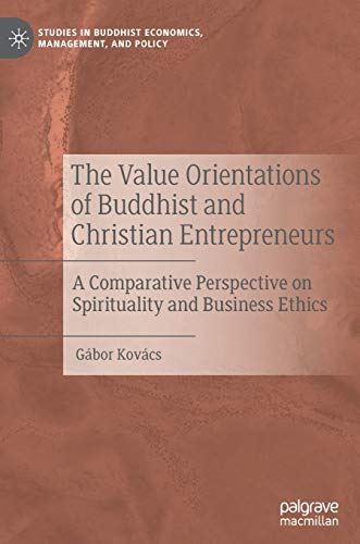 The Value Orientations of Buddhist and Christian Entrepreneurs: A Comparative Pe by Gábor Kovács - used book at Perkology Books