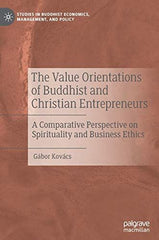 The Value Orientations of Buddhist and Christian Entrepreneurs: A Comparative Pe by Gábor Kovács - used book at Perkology Books