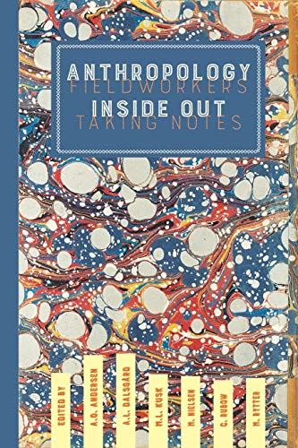 Anthropology Inside Out: Fieldworkers Taking Notes [Paperback] Kusk, Mette Lind; - used book at Perkology Books