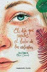 El dï¿½a que sientas el latir de las estrellas / The Day You Feel the Beating of by DULCINEA (Paola Calasanz) - used book at Perkology Books