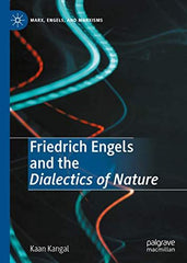 Friedrich Engels and the Dialectics of Nature (Marx, Engels, and Marxisms) [Hard by Kaan Kangal - used book at Perkology Books