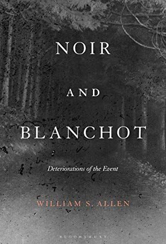 Noir and Blanchot: Deteriorations of the Event [Hardcover] William S. Allen - used book at Perkology Books