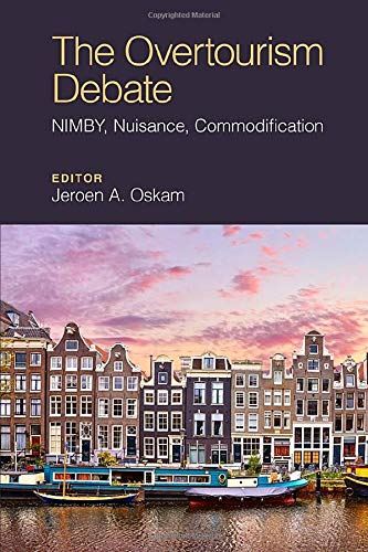 The Overtourism Debate: NIMBY, Nuisance, Commodification [Hardcover] Oskam, Jero by Jeroen Oskam - used book at Perkology Books