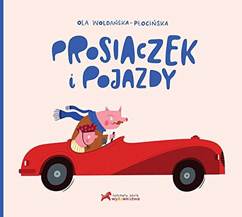 Prosiaczek i pojazdy by Ola Woldanska-Plocinska - used book at Perkology Books