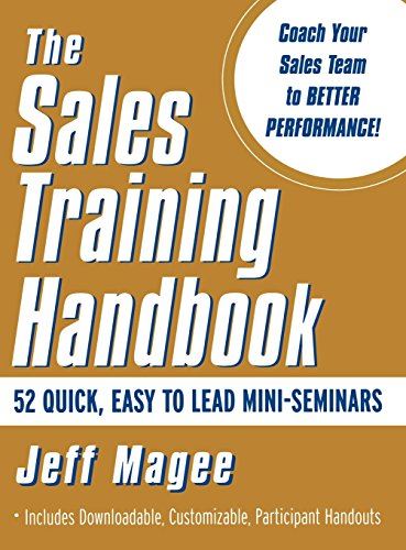 Sales Training Handbook: 52 Quick, Easy to Lead Mini-Seminars (MARKETING/SALES/A by Jeff Magee - used book at Perkology Books