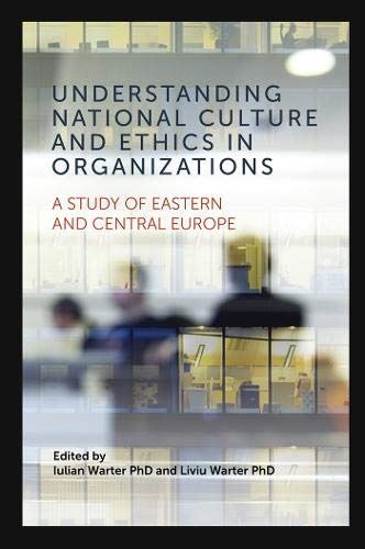 Understanding National Culture and Ethics in Organizations: A Study of Eastern a by Iulian Warter - used book at Perkology Books