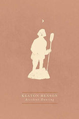 Accident Dancing [Paperback] Keaton Henson by Keaton Henson - used book at Perkology Books