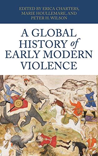 A global history of early modern violence: . [Hardcover] Erica Charters; Marie H by Erica Charters - used book at Perkology Books
