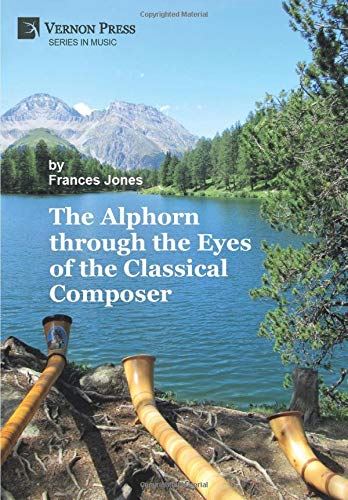 The Alphorn through the Eyes of the Classical Composer (Premium Color) (Series i by Frances Jones - used book at Perkology Books