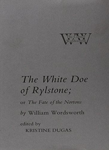 The White Doe of Rylstone; or The Fate of the Nortons (The Cornell Wordsworth) [ - used book at Perkology Books