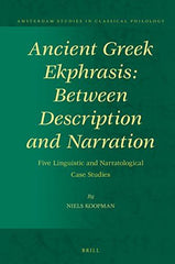 Ancient Greek Ekphrasis: Between Description and Narration: Five Linguistic and by Niels Koopman - used book at Perkology Books