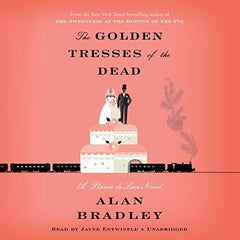 The Golden Tresses of the Dead (Flavia de Luce) Bradley, Alan and Entwistle, Jay by Alan Bradley - used book at Perkology Books