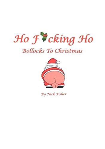Ho Fucking Ho - Bollocks To Christmas [Paperback] Nick Fisher Books - used book at Perkology Books