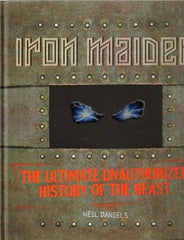 Iron Maiden: The Ultimate Unauthorized History Of The Beast Neil Daniels *Signed - used book at Perkology Books