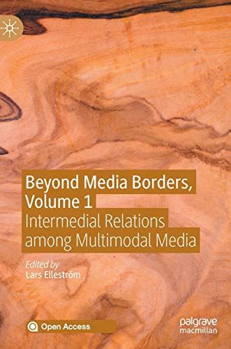 Beyond Media Borders, Volume 1: Intermedial Relations among Multimodal Media [Ha by Lars Elleström - used book at Perkology Books