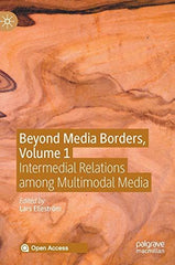 Beyond Media Borders, Volume 1: Intermedial Relations among Multimodal Media [Ha by Lars Elleström - used book at Perkology Books
