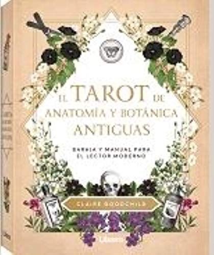 TAROT DE ANATOMIA Y BOTANICA ANTIGUAS: BARAJA Y MANUAL PARA EL LECTOR MODERNO by CLAIRE GOODCHILD - used book at Perkology Books