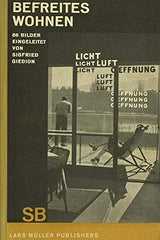Sigfried Giedion: Liberated Dwelling (Befreites Wohnen) [Hardcover] Sigfried Gie by Sigfried Giedion - used book at Perkology Books