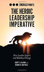 The Heroic Leadership Imperative: How Leaders Inspire and Mobilize Change (Emera by Scott T. Allison - used book at Perkology Books
