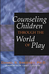Counseling Children Through the World of Play [Paperback] Sweeney, Daniel by Daniel Sweeney - used book at Perkology Books
