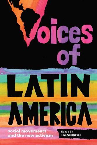 Voices of Latin America: Social movements and the new activism Gatehouse, Tom by Tom Gatehouse - used book at Perkology Books