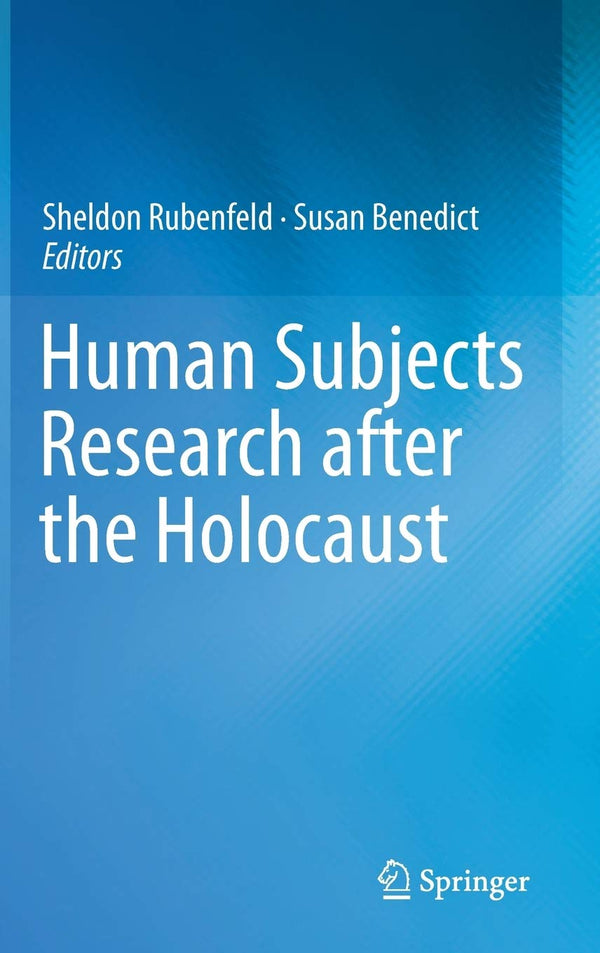 Human  Research after the Holocaust by Sheldon Rubenfeld - used book at Perkology Books