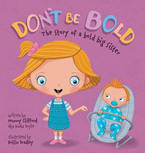 Don't Be Bold. The Story of a Bold Big Sister (1) [Hardcover] Boyle, Nuala and B by Nuala Boyle - used book at Perkology Books