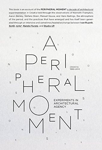 A Peripheral Moment: Experiments in Architectural Agency: Croatia 1990-2010 Ivan by Ivan Rupnik - used book at Perkology Books