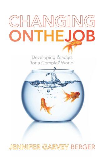 Changing on the Job: Developing Leaders for a Complex World [Hardcover] Garvey B - used book at Perkology Books