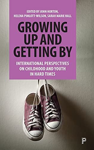 Growing Up and Getting By: International Perspectives on Childhood and Youth in  by John Horton - used book at Perkology Books