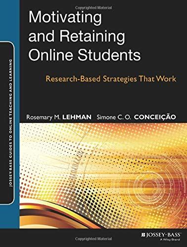 Motivating and Retaining Online Students: Research-Based Strategies That Work: 4 by Rosemary M. Lehman - used book at Perkology Books