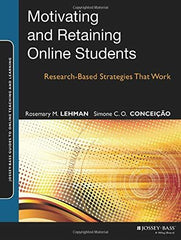 Motivating and Retaining Online Students: Research-Based Strategies That Work: 4 by Rosemary M. Lehman - used book at Perkology Books
