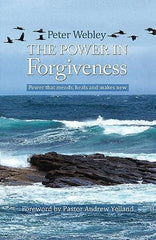 The Power In Forgiveness: Power that mends, heals and makes new Webley, Peter by Peter Webley - used book at Perkology Books